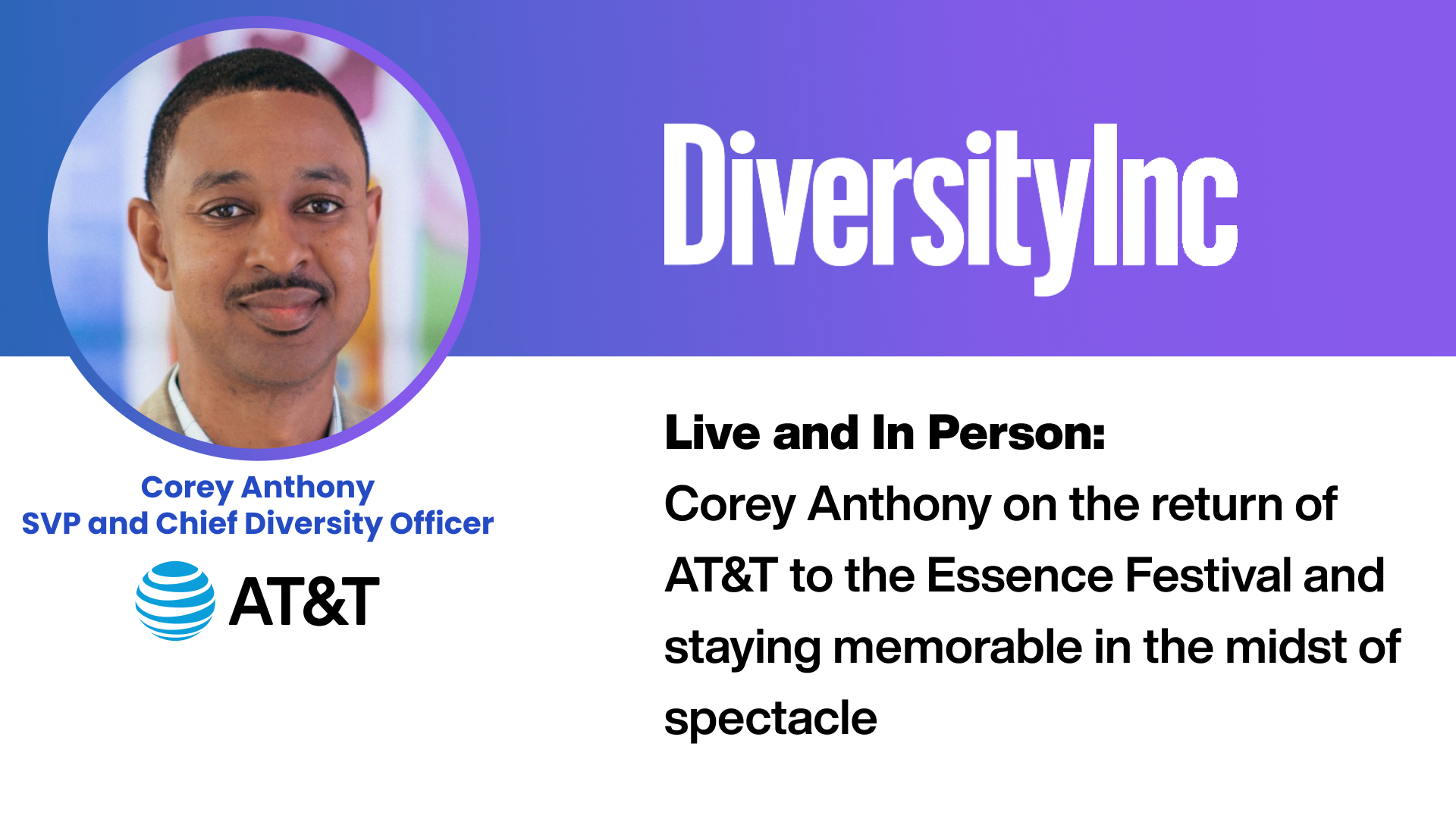 Corey Anthony, AT&T's Chief Diversity Officer, headshot next a short description of the video.